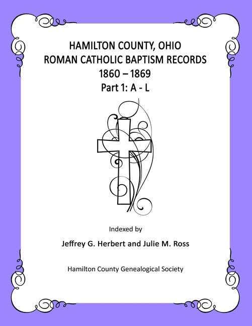 Front cover_Hamilton County, Ohio Roman Catholic Baptism Records - 1860 - 1869