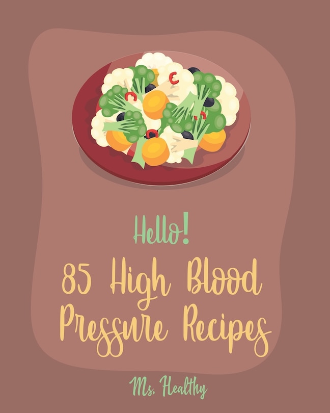 Front cover_Hello! 85 High Blood Pressure Recipes