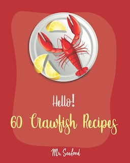 Front cover_Hello! 60 Crawfish Recipes