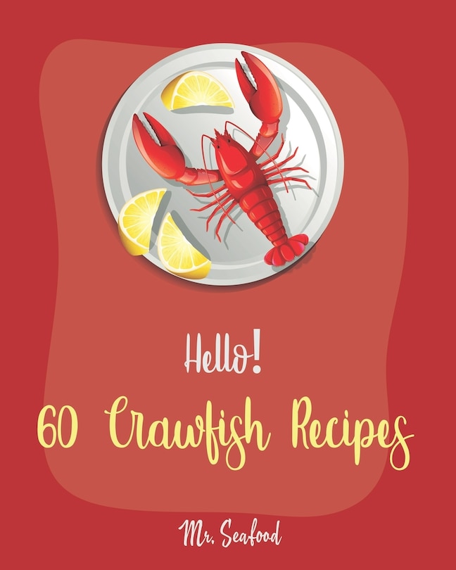 Front cover_Hello! 60 Crawfish Recipes