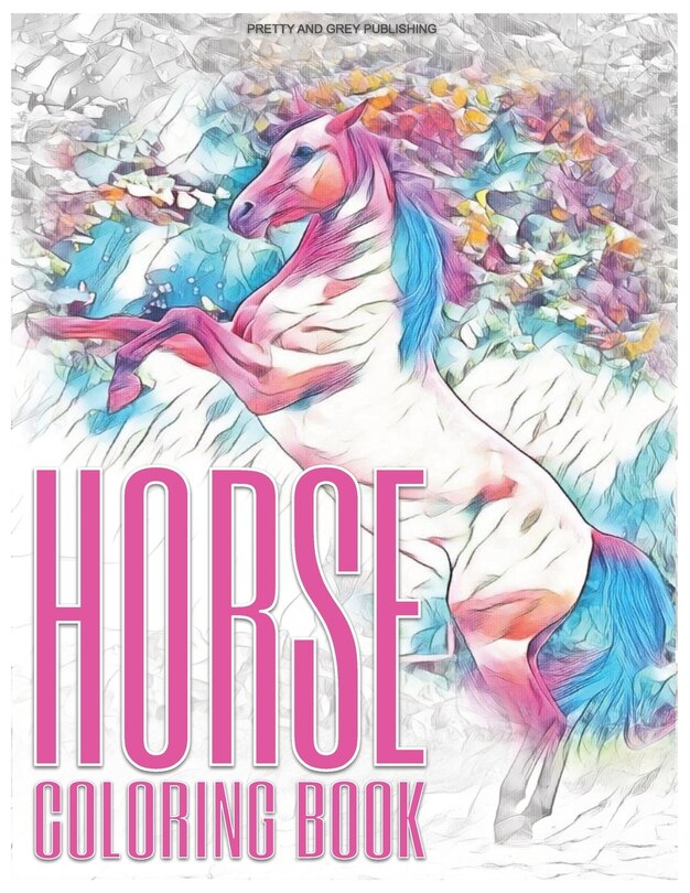Horse Coloring Book: A Grayscale Adult Coloring Book with Beautiful Photos of Horses in Wonderful Natue Scenes for Relaxation, Adorable Horse Sketches to Color image number 0