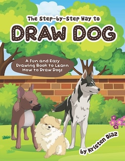 Front cover_The step-by-step Way to Draw Dog