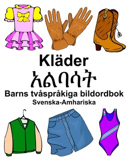 Couverture_Svenska-Amhariska Kläder/አልባሳት Barns tvåspråkiga bildordbok