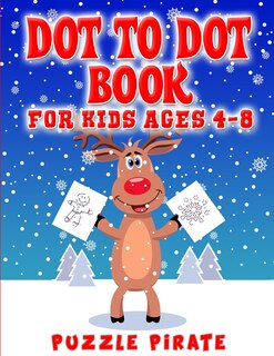 Dot to Dot Book for Kids Ages 4-8: Fun And Challenging Christmas Themed Dot To Dot Puzzles For The Holiday Season! (Large Print Activity Book For Kids)