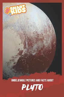 Couverture_Unbelievable Pictures and Facts About Pluto
