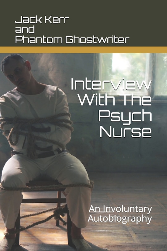 Front cover_Interview With The Psych Nurse