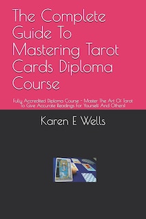 Front cover_The Complete Guide To Mastering Tarot Cards Diploma Course