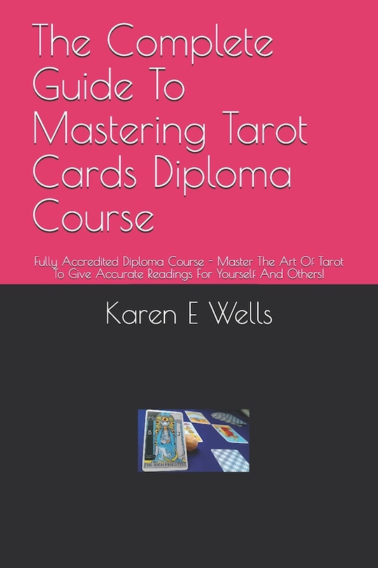 Front cover_The Complete Guide To Mastering Tarot Cards Diploma Course