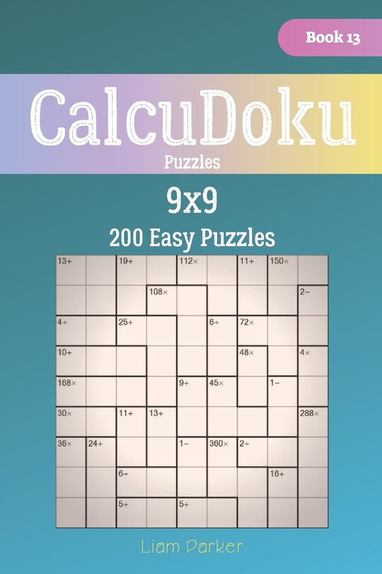Front cover_CalcuDoku Puzzles - 200 Easy Puzzles 9x9 Book 13