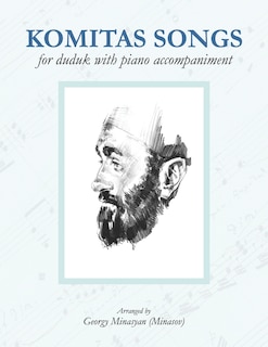 Front cover_Komitas Songs For Duduk With Piano Accompaniment