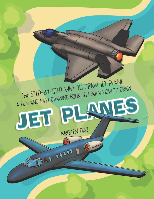 Front cover_The Step-by-Step Way to Draw Jet Plane