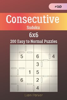 Couverture_Consecutive Sudoku - 200 Easy to Normal Puzzles 6x6 vol.10