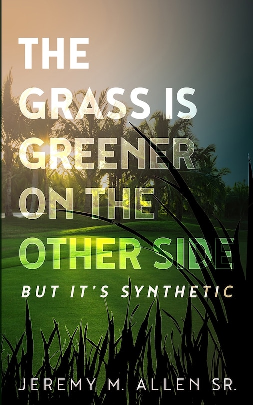 Front cover_The Grass is Greener on the Other Side, But it's Synthetic!