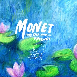 Front cover_Monet and the Waterlily Friends