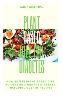 Front cover_Plant Based Diet for Diabetes