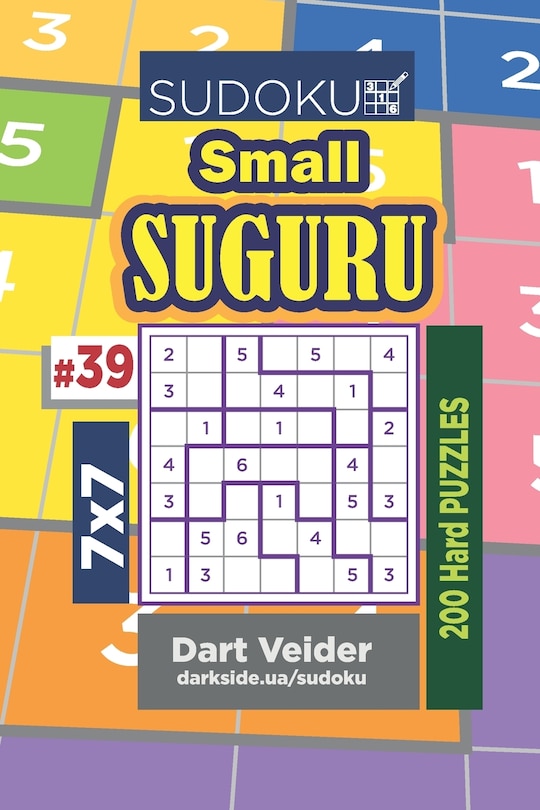 Front cover_Sudoku Small Suguru - 200 Hard Puzzles 7x7 (Volume 39)