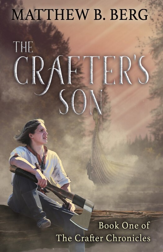 The Crafter's Son: Book One of the Exciting New Coming of Age Epic Fantasy Series, The Crafter Chronicles