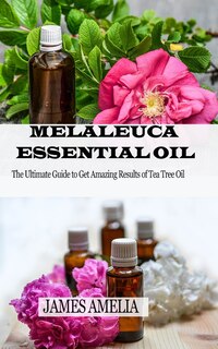 Couverture_Melaleuca Essential Oil