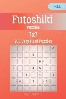 Couverture_Futoshiki Puzzles - 200 Very Hard Puzzles 7x7 vol.24
