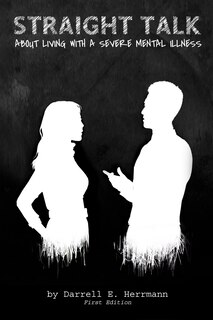 Couverture_Straight Talk About Living With A Severe Mental Illness
