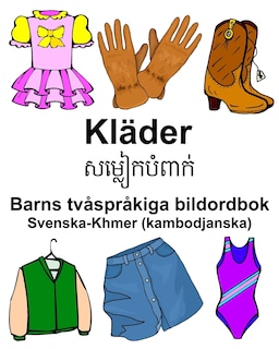 Couverture_Svenska-Khmer (kambodjanska) Kläder/សម្លៀកបំពាក់ Barns tvåspråkiga bildordbok
