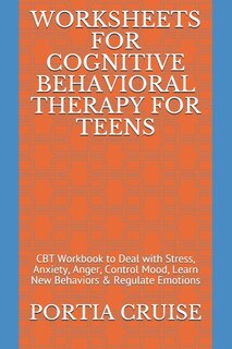 Couverture_Worksheets for Cognitive Behavioral Therapy for Teens