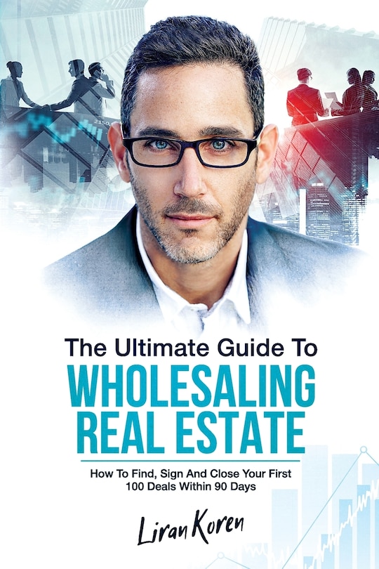 Front cover_The Ultimate Guide To Wholesaling Real Estate