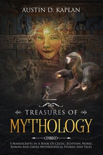 Treasures Of Mythology: 5 Manuscripts In A Book Of Celtic, Egyptian, Norse, Roman And Greek Mythological Stories And Tales image number 0