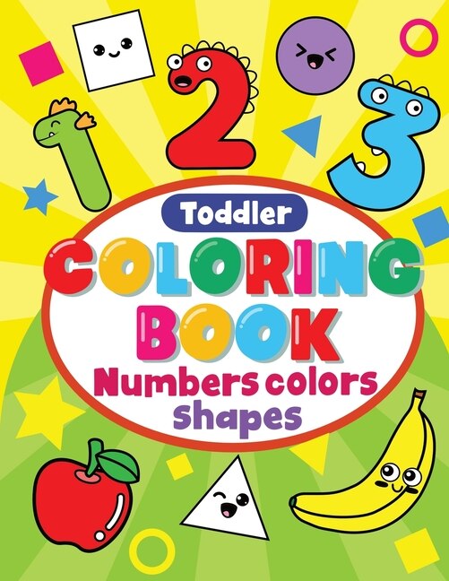 Toddler Coloring Book Numbers Colors Shapes: Preschool Coloring Books For 2-4 Years, learning Workbooks For 4 Year Olds, kindergarten Prep Workbook image number 0