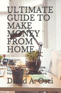 Front cover_Ultimate Guide to Make Money from Home