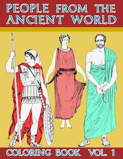 People From The Ancient World: Roman Greek And Egyptian Civilization Empire History Coloring Activity Book For Calming Relaxation Large Size Picture Art Design Cover