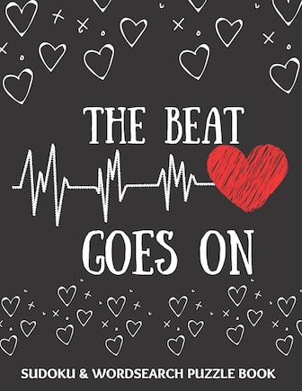 The Beat Goes On: Sudoku And Wordsearch Puzzles Large Print - Perfect Post Heart Surgery Gift For Women, Men, Teens and Kids - Get Well Soon Activity & Puzzle Book - 100 Fun & Entertaining Activities While Recovering From Surgery