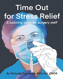 Time Out for Stress Relief: A Coloring Book for Surgery Staff