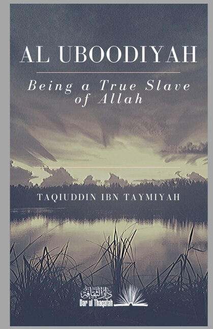 Al Uboodiyah - Being a true Slave of Allah