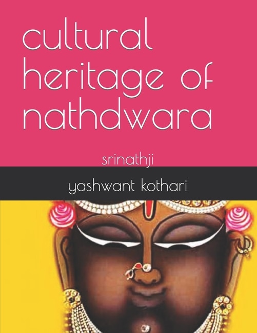 The cultural heritage of Nathdwara: Srinathji