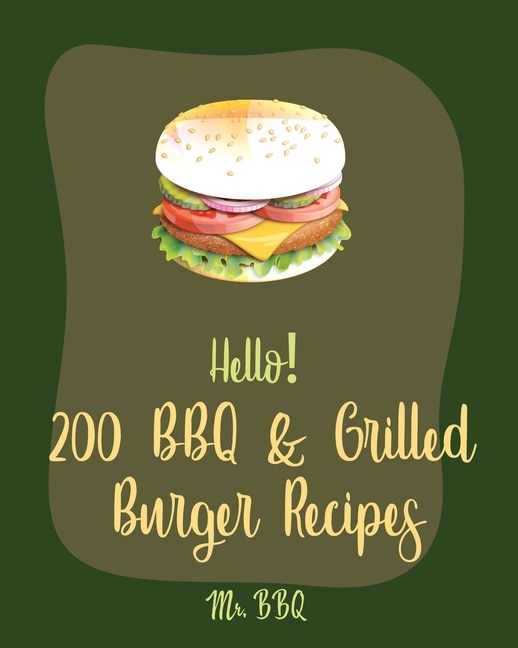 Front cover_Hello! 200 BBQ & Grilled Burger Recipes