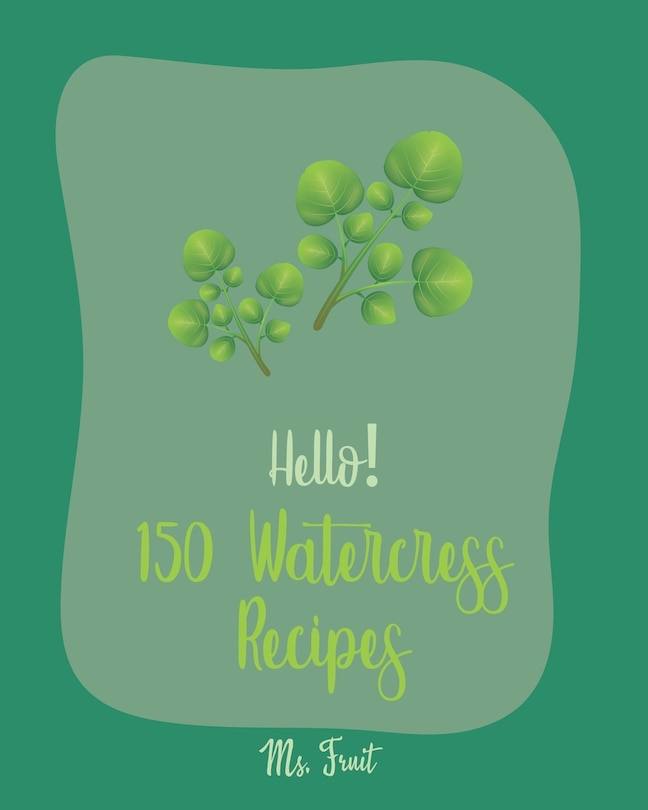 Couverture_Hello! 150 Watercress Recipes