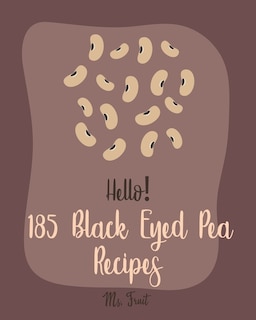 Front cover_Hello! 185 Black Eyed Pea Recipes