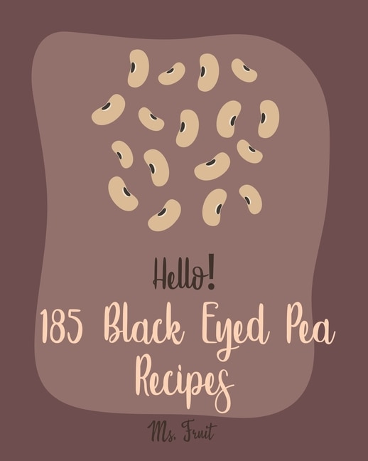Front cover_Hello! 185 Black Eyed Pea Recipes