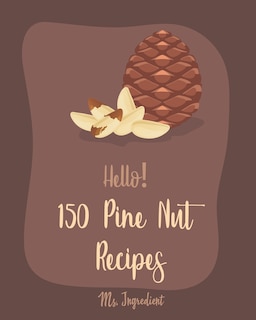 Couverture_Hello! 150 Pine Nut Recipes