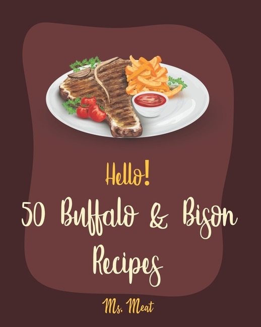 Front cover_Hello! 50 Buffalo & Bison Recipes