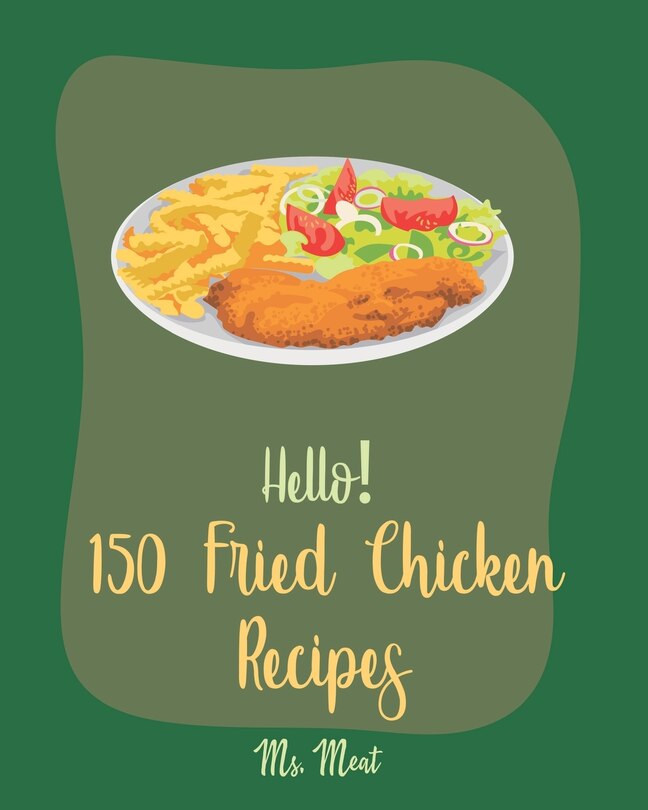 Front cover_Hello! 150 Fried Chicken Recipes