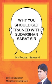 Couverture_Why You Should Get Trained with Sudarshan Sabat Sir