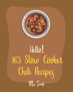 Front cover_Hello! 165 Slow Cooker Chili Recipes