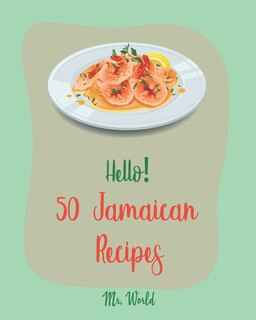 Front cover_Hello! 50 Jamaican Recipes