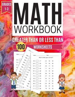 Couverture_Math Workbook GREATER THAN OR LESS THAN 100 Worksheets Grades 1-3