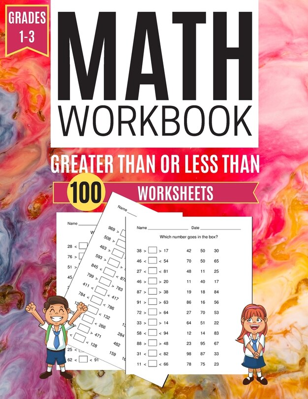 Couverture_Math Workbook GREATER THAN OR LESS THAN 100 Worksheets Grades 1-3