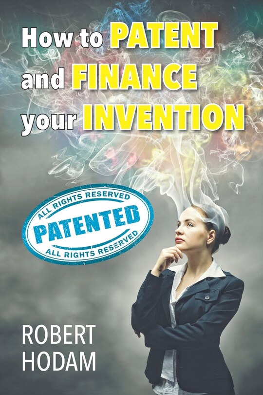 Couverture_How to Patent and Finance Your Invention