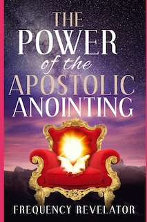 Couverture_The Power Of The Apostolic Anointing