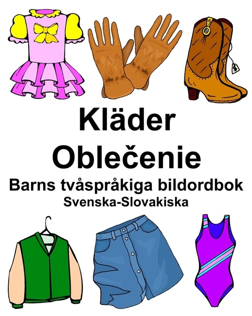 Svenska-Slovakiska Kläder/Oblečenie Barns tvåspråkiga bildordbok